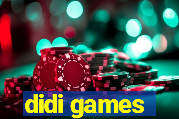 didi games